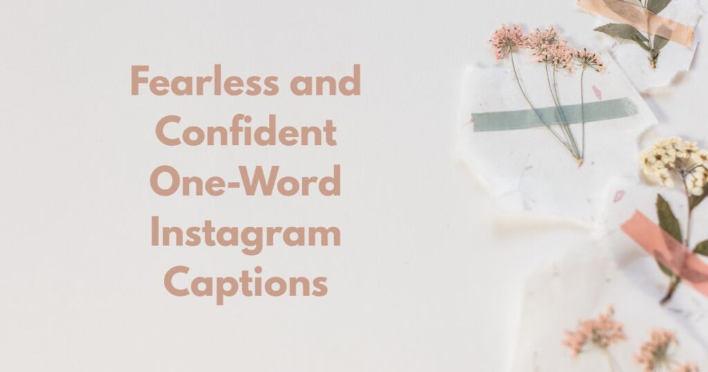 Fearless and Confident One-Word Instagram Captions