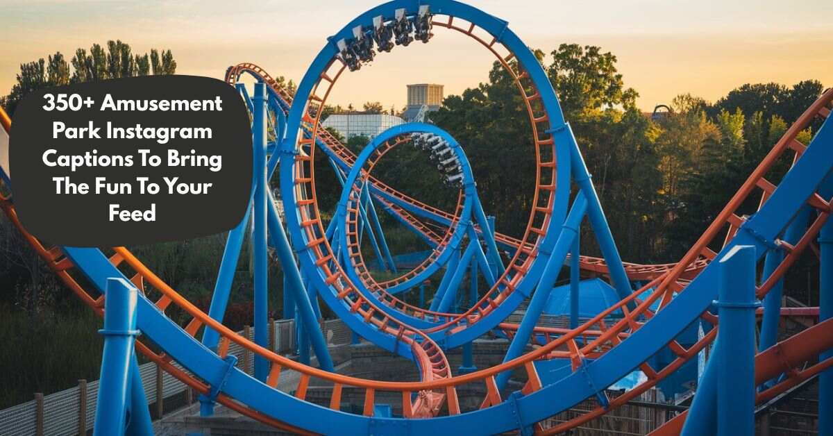 Amusement Park Instagram Captions To Bring The Fun To Your Feed