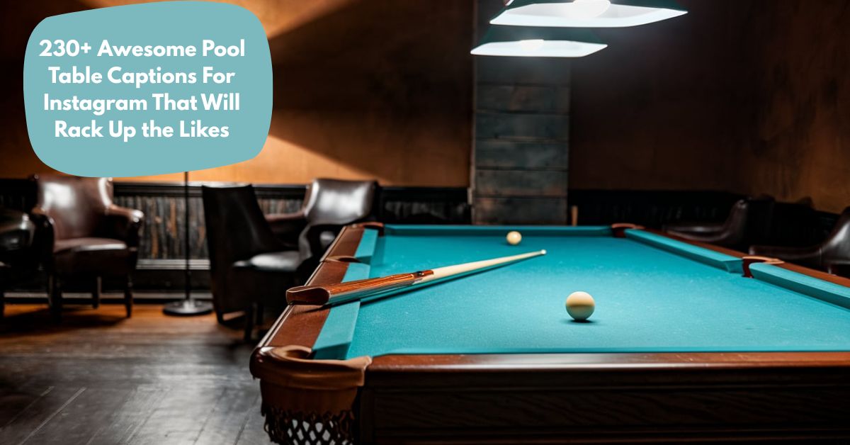 Awesome Pool Table Captions For Instagram That Will Rack Up the Likes